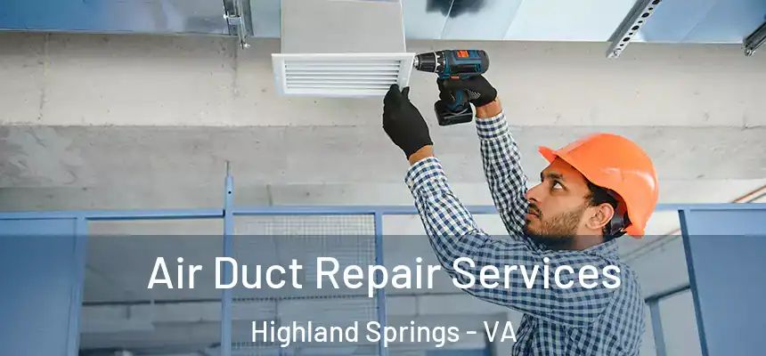  Air Duct Repair Services Highland Springs - VA