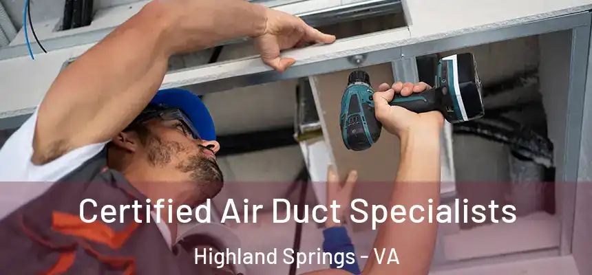 Certified Air Duct Specialists Highland Springs - VA