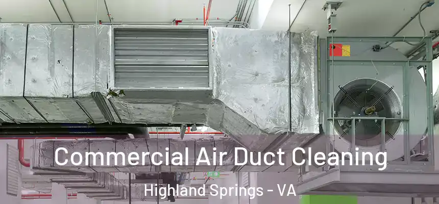Commercial Air Duct Cleaning Highland Springs - VA