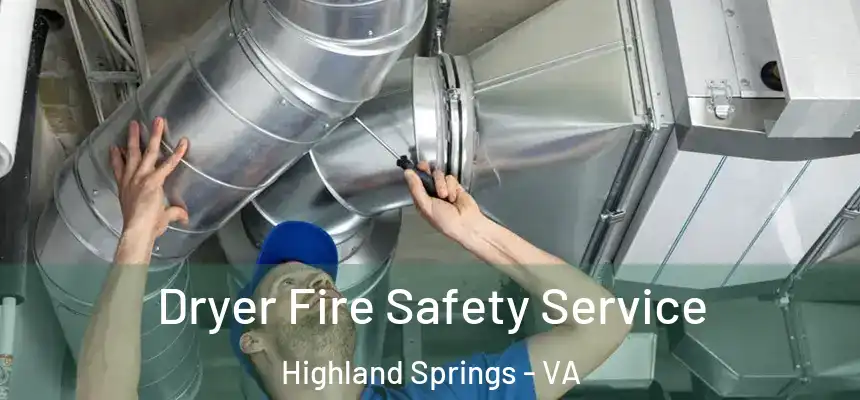  Dryer Fire Safety Service Highland Springs - VA