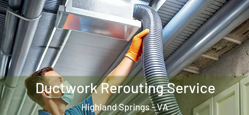  Ductwork Rerouting Service Highland Springs - VA