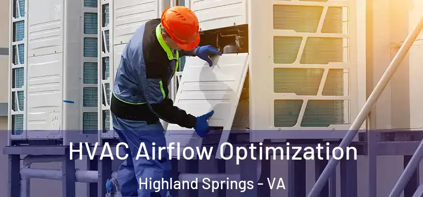  HVAC Airflow Optimization Highland Springs - VA