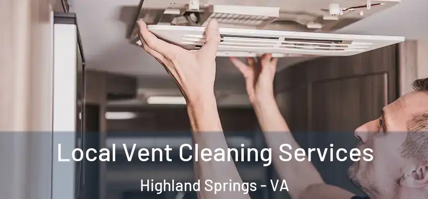  Local Vent Cleaning Services Highland Springs - VA